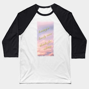 a lovely time Baseball T-Shirt